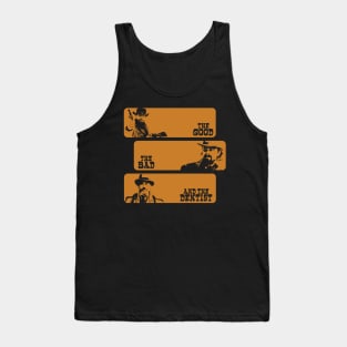 The Good The Bad and The Dentist Tank Top